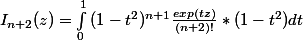 I_{n+2}(z) = \int_{0}^{1}{(1-t^2)^{n+1}\frac{exp(tz)}{(n+2)!}*(1-t^2)dt}